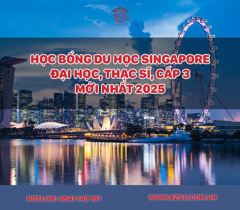 Tổng Hợp Học Bổng Du Học Singapore 2025 Bậc Đại Học, Cao Học, Cấp 3